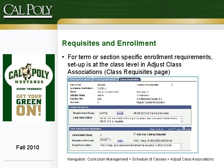 Requisites and Enrollment • For term or section specific enrollment requirements, set-up is at