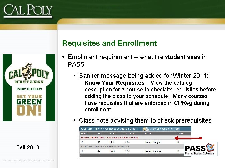 Requisites and Enrollment • Enrollment requirement – what the student sees in PASS •