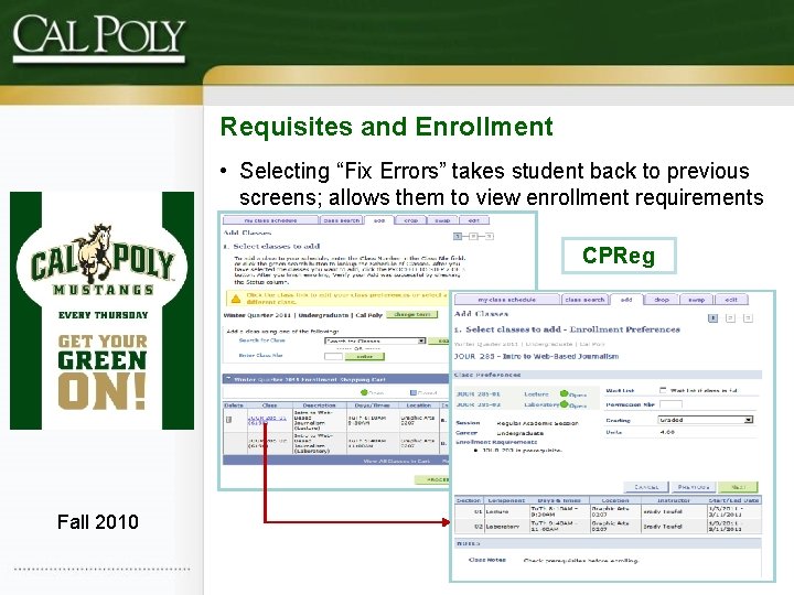 Requisites and Enrollment • Selecting “Fix Errors” takes student back to previous screens; allows