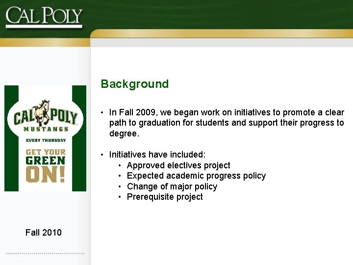 Background • In Fall 2009, we began work on initiatives to promote a clear