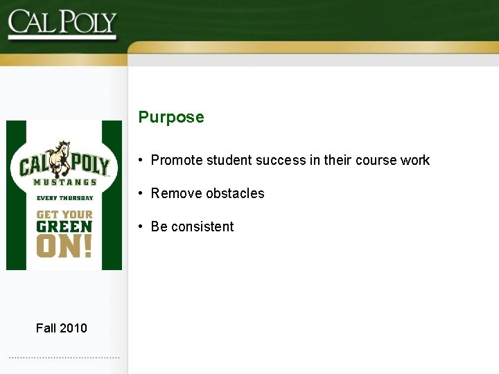 Purpose • Promote student success in their course work • Remove obstacles • Be