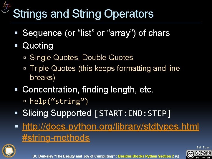 Strings and String Operators Sequence (or “list” or “array”) of chars Quoting Single Quotes, Strings and String Operators Sequence (or “list” or “array”) of chars Quoting Single Quotes,