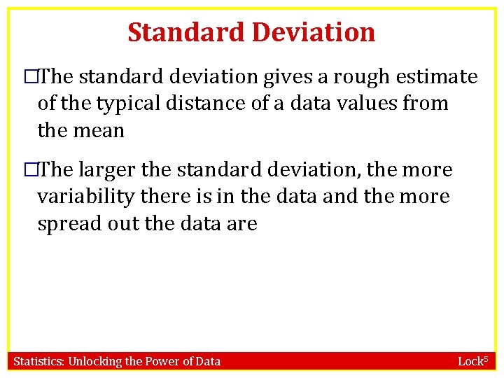 Standard Deviation �The standard deviation gives a rough estimate of the typical distance of