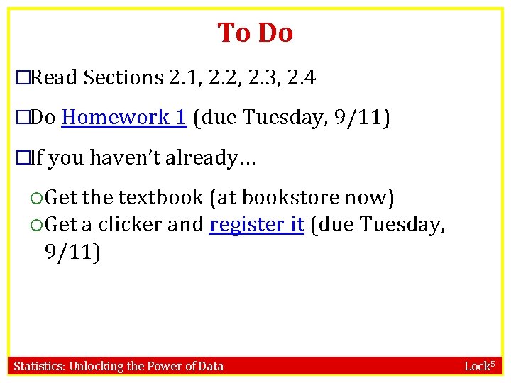 To Do �Read Sections 2. 1, 2. 2, 2. 3, 2. 4 �Do Homework