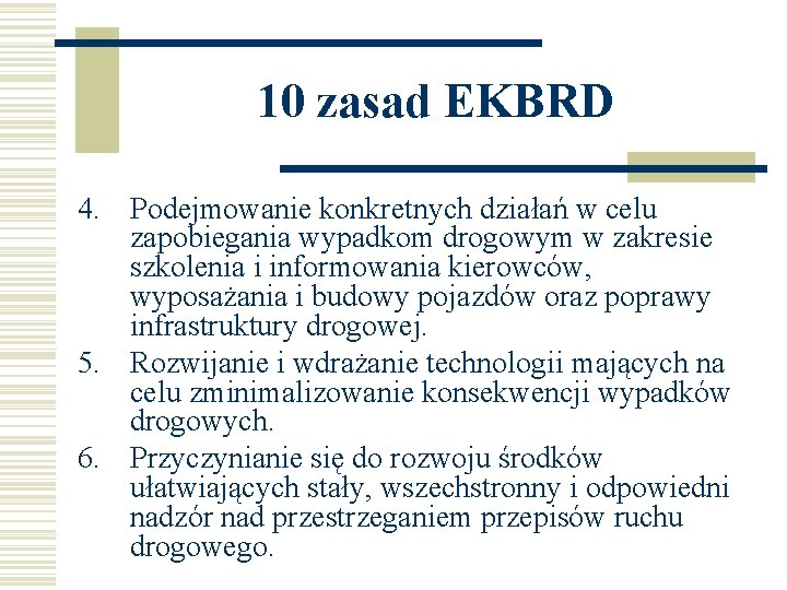 10 zasad EKBRD 4. Podejmowanie konkretnych działań w celu zapobiegania wypadkom drogowym w zakresie
