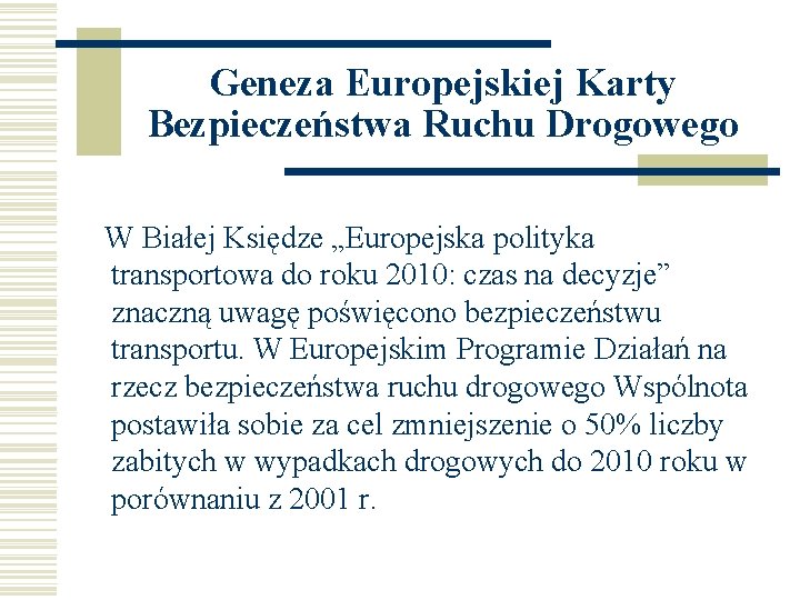 Geneza Europejskiej Karty Bezpieczeństwa Ruchu Drogowego W Białej Księdze „Europejska polityka transportowa do roku