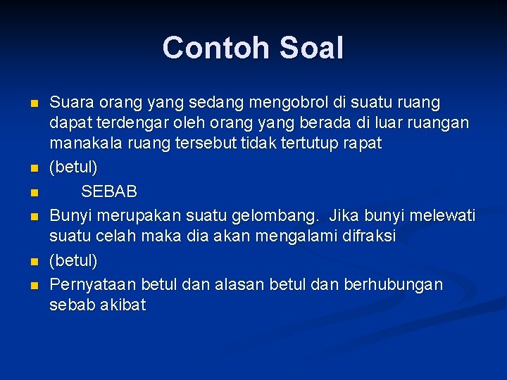 Contoh Soal n n n Suara orang yang sedang mengobrol di suatu ruang dapat