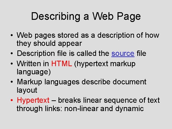Describing a Web Page • Web pages stored as a description of how they