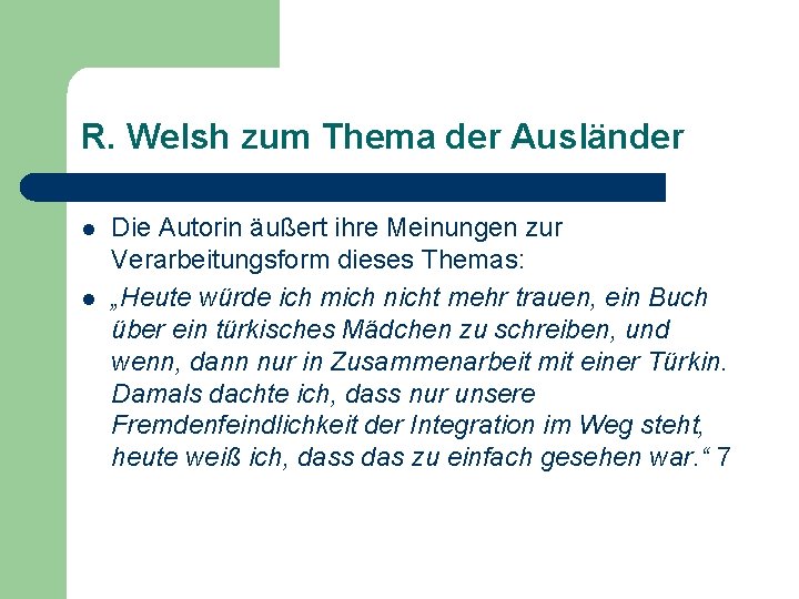 R. Welsh zum Thema der Ausländer l l Die Autorin äußert ihre Meinungen zur