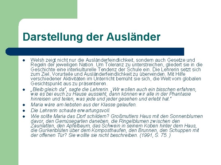 Darstellung der Ausländer l l l Welsh zeigt nicht nur die Ausländerfeindlichkeit, sondern auch