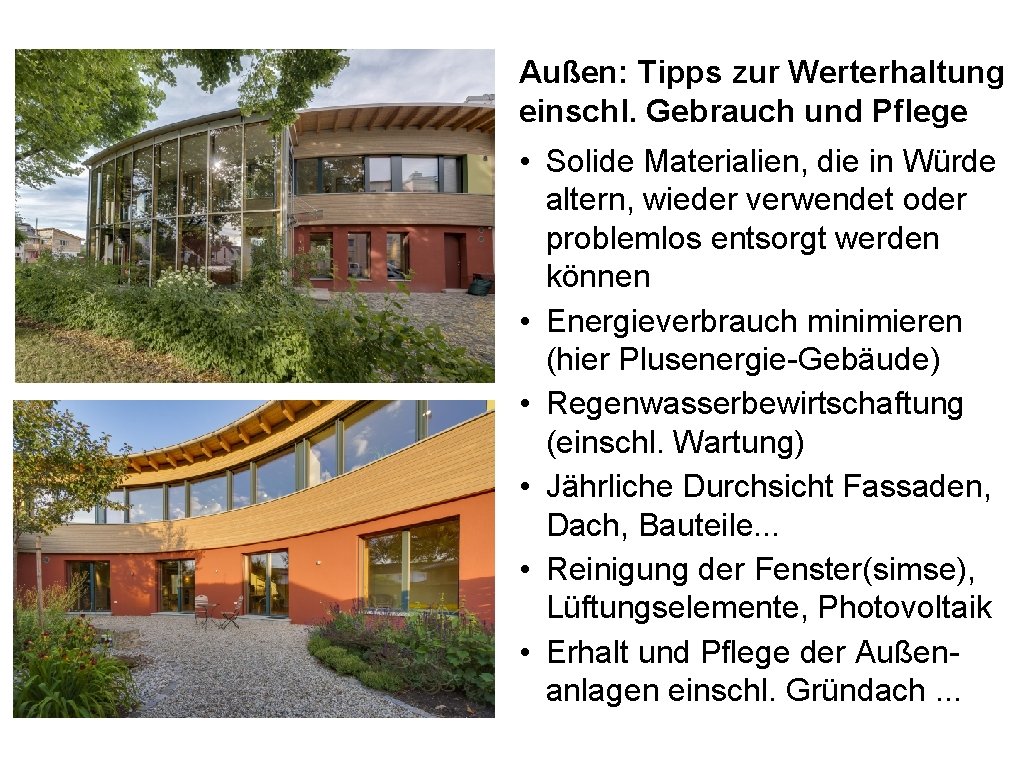 Außen: Tipps zur Werterhaltung einschl. Gebrauch und Pflege • Solide Materialien, die in Würde