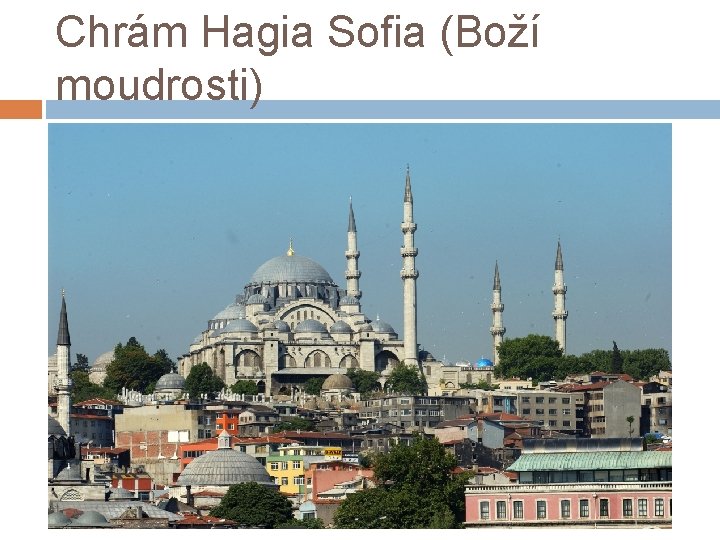 Chrám Hagia Sofia (Boží moudrosti) 