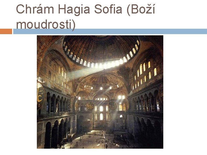 Chrám Hagia Sofia (Boží moudrosti) 