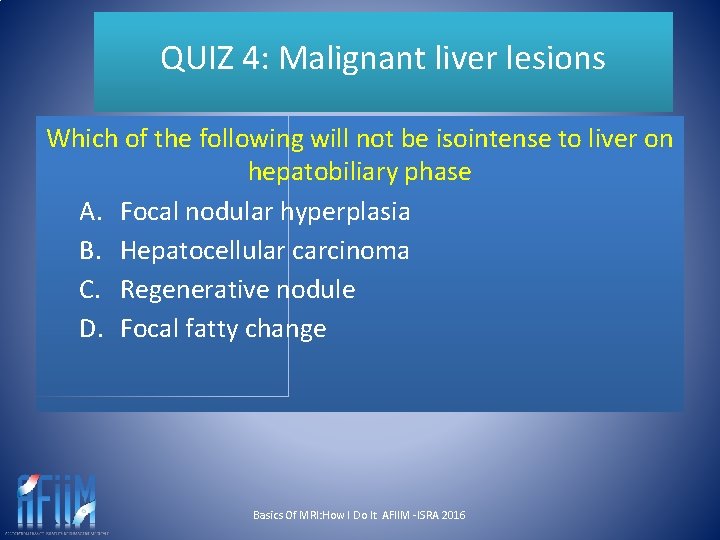 QUIZ 4 Malignant liver lesions Basics Of MRI