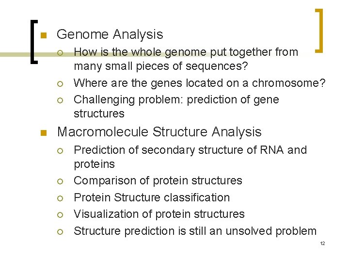 n Genome Analysis ¡ ¡ ¡ n How is the whole genome put together