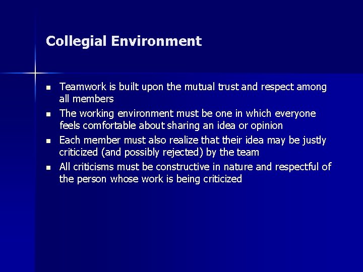 Collegial Environment n n Teamwork is built upon the mutual trust and respect among Collegial Environment n n Teamwork is built upon the mutual trust and respect among