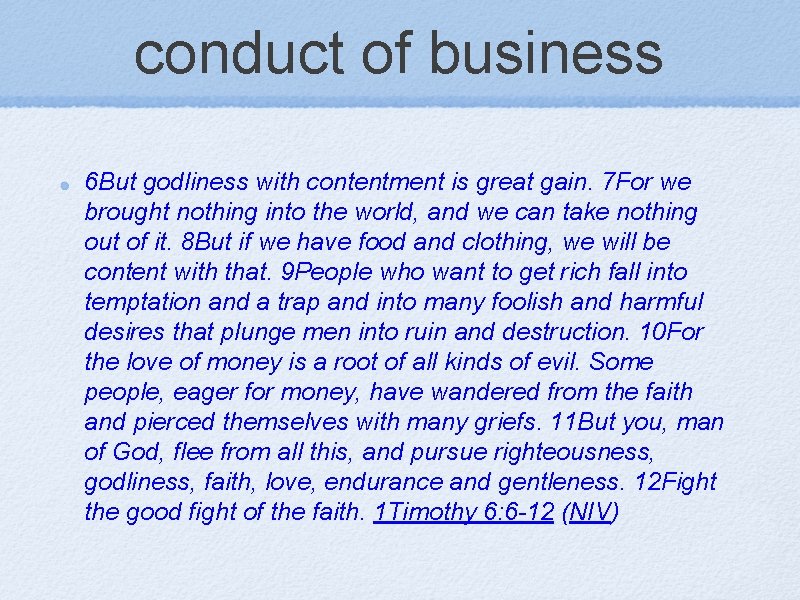 conduct of business 6 But godliness with contentment is great gain. 7 For we