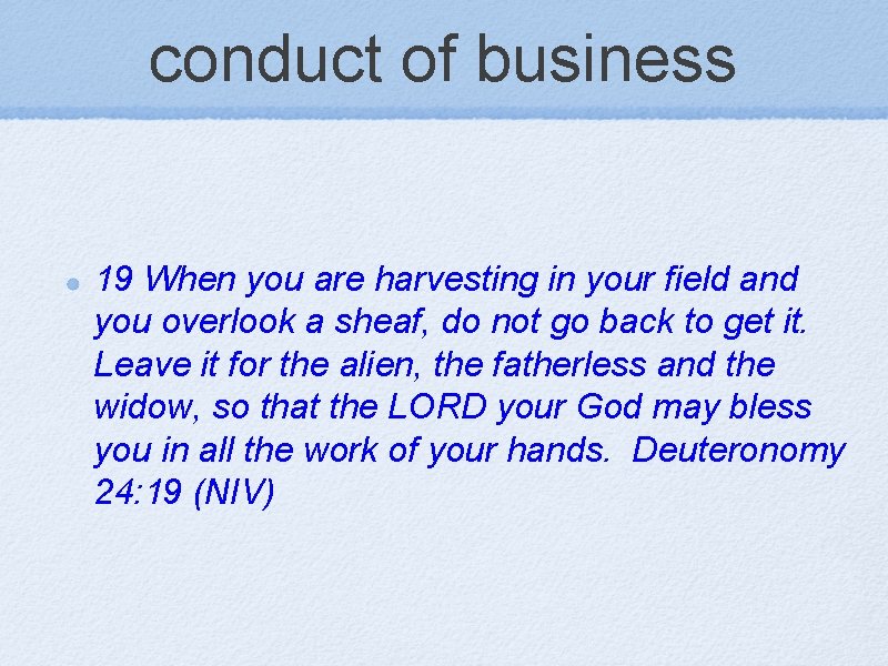 conduct of business 19 When you are harvesting in your field and you overlook