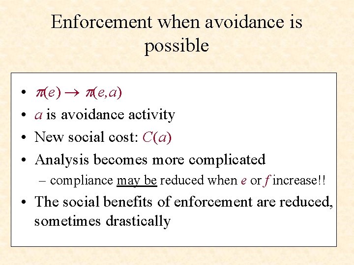 Enforcement when avoidance is possible • • (e) (e, a) a is avoidance activity