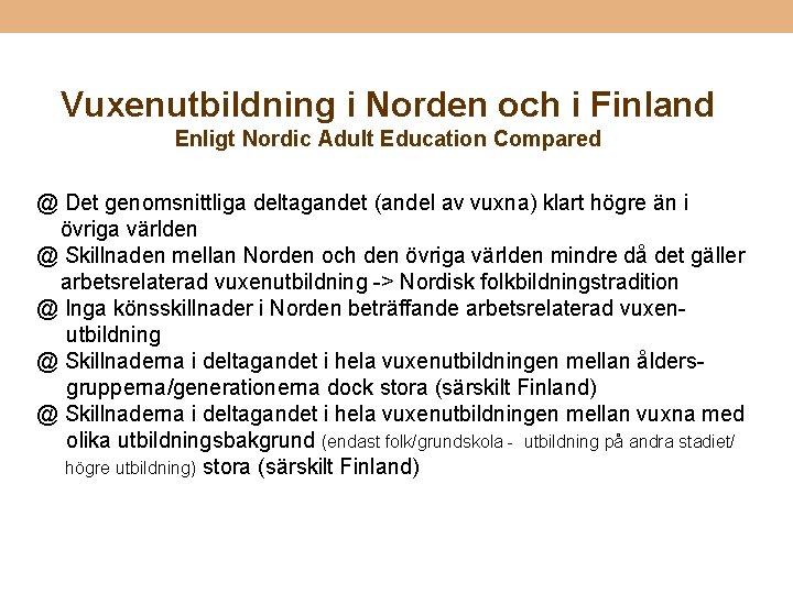 Vuxenutbildning i Norden och i Finland Enligt Nordic Adult Education Compared @ Det genomsnittliga