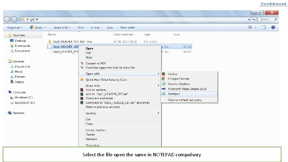 Select the file open the same in NOTEPAD compulsory 