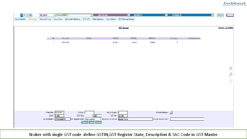 Broker with single GST code define GSTIN, GST Register State, Description & SAC Code