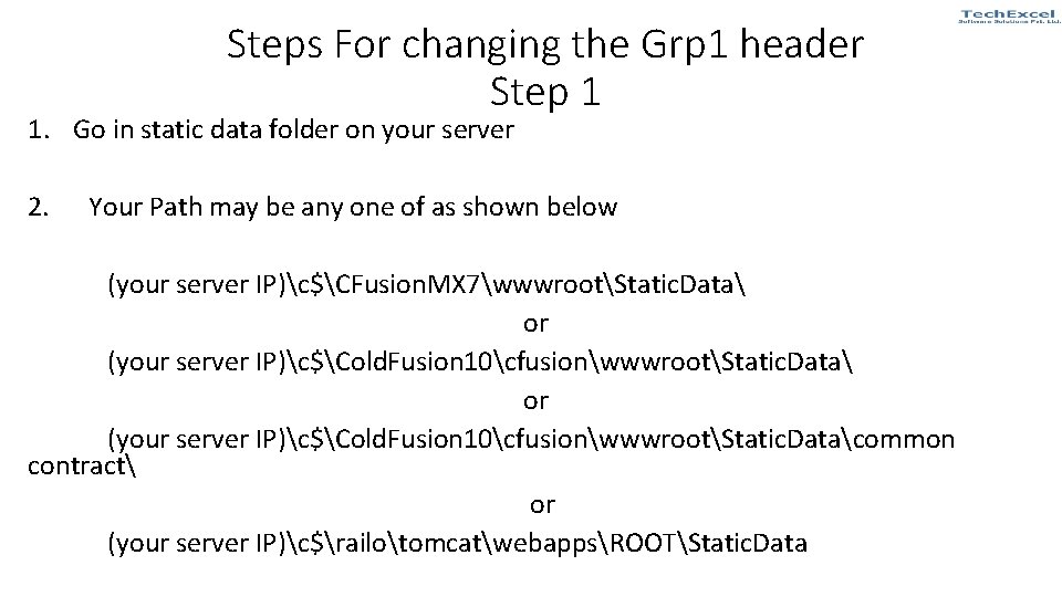 Steps For changing the Grp 1 header Step 1 1. Go in static data