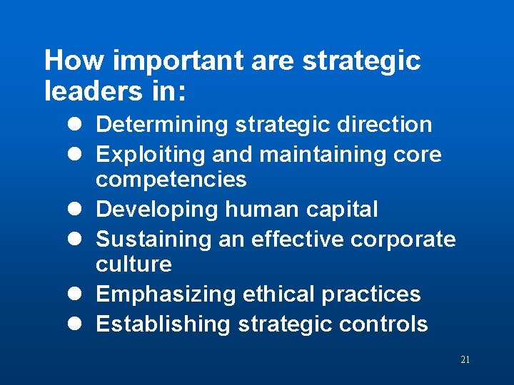 How important are strategic Discussion Question 5 leaders in: l Determining strategic direction l