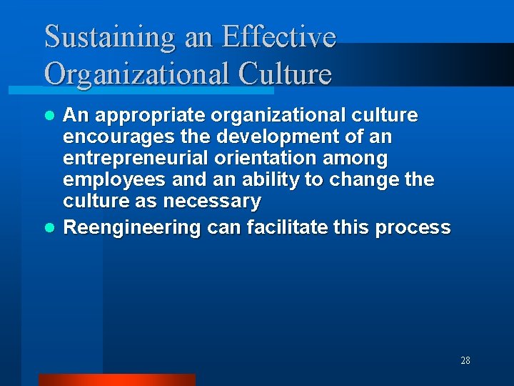 Sustaining an Effective Organizational Culture An appropriate organizational culture encourages the development of an