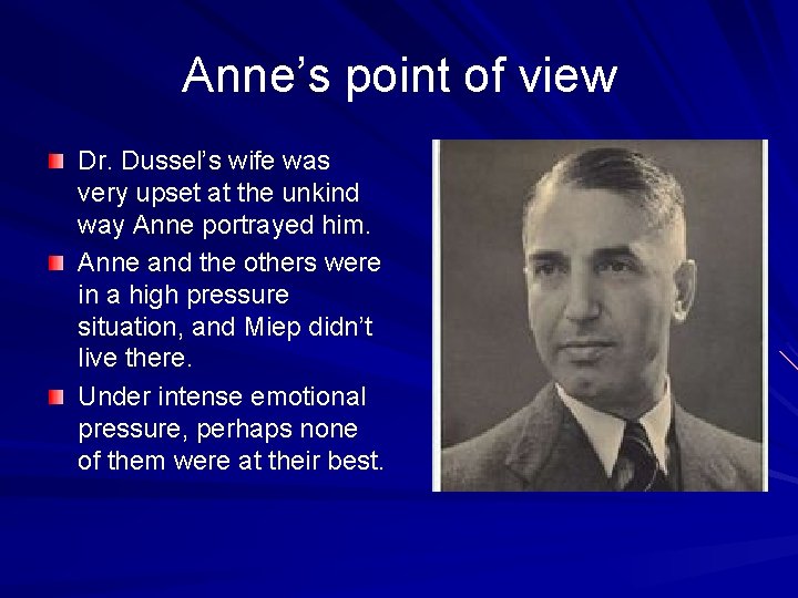 Anne’s point of view Dr. Dussel’s wife was very upset at the unkind way