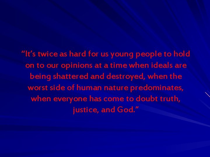 “It’s twice as hard for us young people to hold on to our opinions