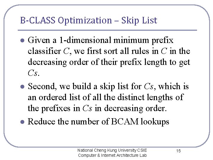 B-CLASS Optimization – Skip List l l l Given a 1 -dimensional minimum prefix