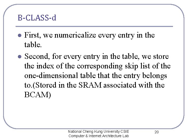 B-CLASS-d l l First, we numericalize every entry in the table. Second, for every