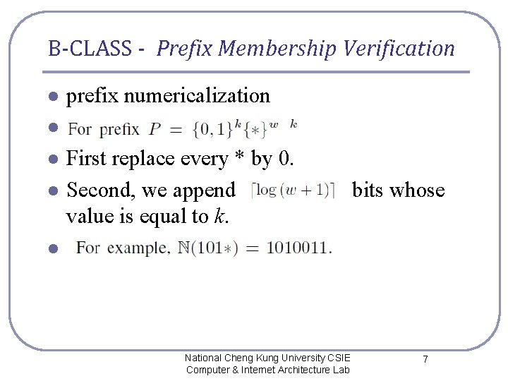 B-CLASS - Prefix Membership Verification l prefix numericalization l l l First replace every