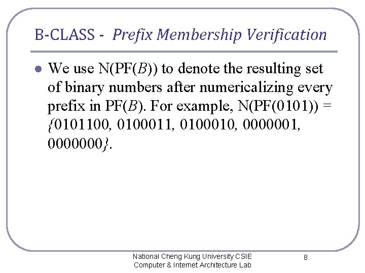 B-CLASS - Prefix Membership Verification l We use N(PF(B)) to denote the resulting set