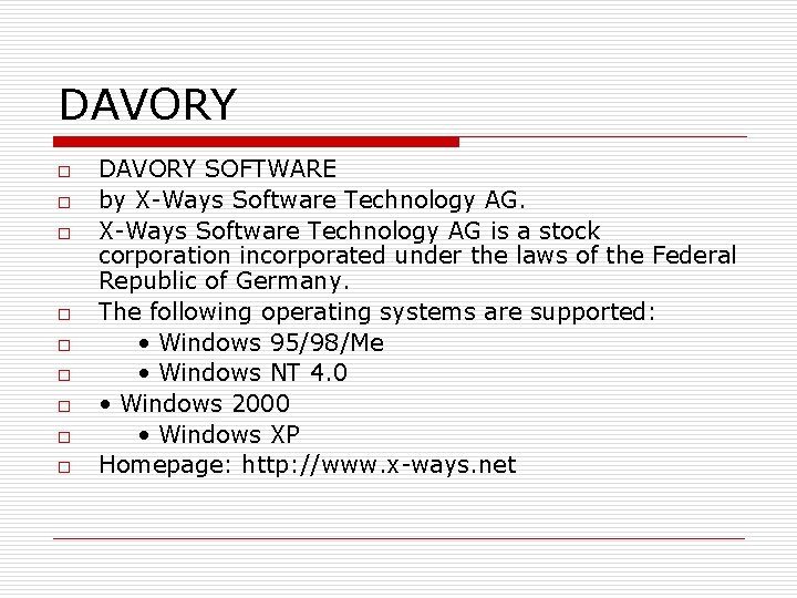 DAVORY o o o o o DAVORY SOFTWARE by X-Ways Software Technology AG is