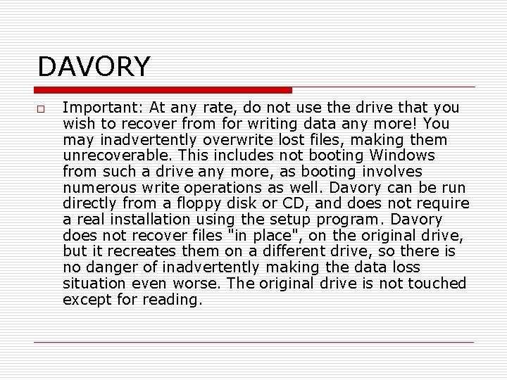 DAVORY o Important: At any rate, do not use the drive that you wish