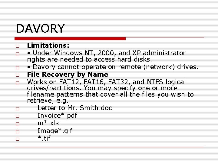 DAVORY o o o o o Limitations: • Under Windows NT, 2000, and XP