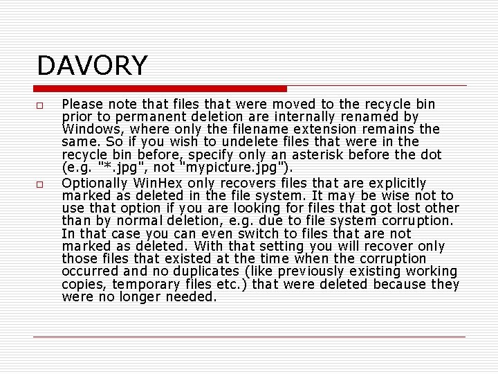 DAVORY o o Please note that files that were moved to the recycle bin