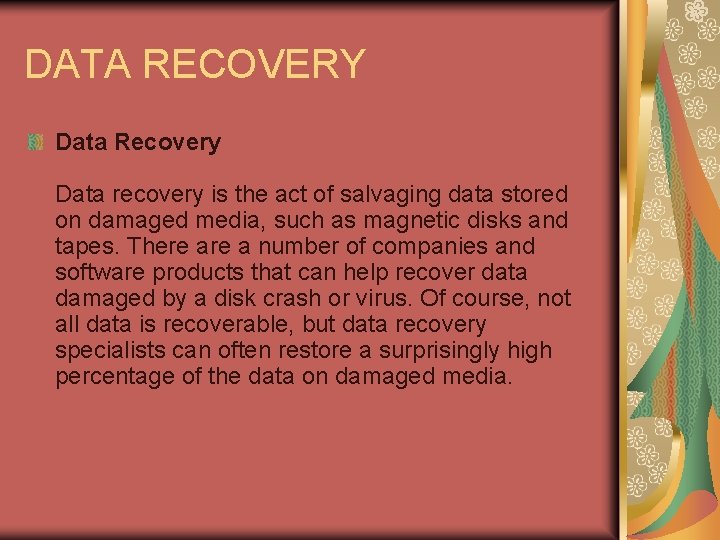 DATA RECOVERY Data Recovery Data recovery is the act of salvaging data stored on