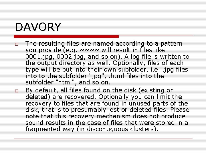 DAVORY o o The resulting files are named according to a pattern you provide