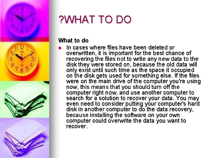 ? WHAT TO DO What to do n In cases where files have been