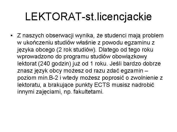 LEKTORAT-st. licencjackie • Z naszych obserwacji wynika, że studenci mają problem w ukończeniu studiów