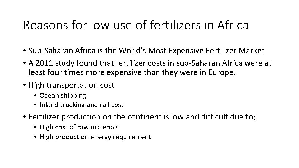 Reasons for low use of fertilizers in Africa • Sub-Saharan Africa is the World’s