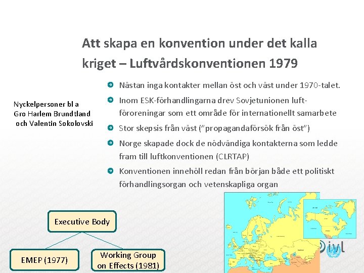 Att skapa en konvention under det kalla kriget – Luftvårdskonventionen 1979 Nästan inga kontakter