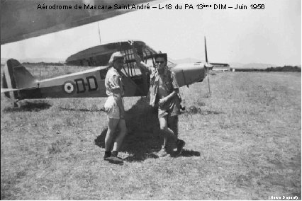 Aérodrome de Mascara-Saint André – L-18 du PA 13ème DIM – Juin 1956 (Hervé