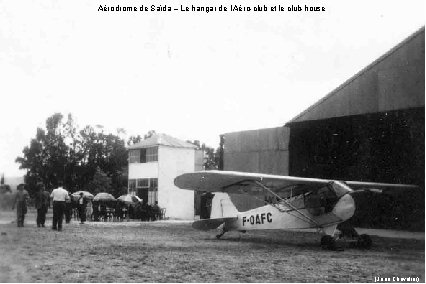 Aérodrome de Saïda – Le hangar de l’Aéro-club et le club-house (Jean Chevalier) 