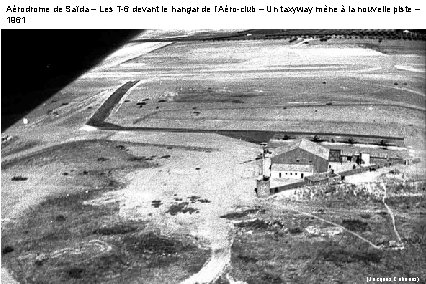 Aérodrome de Saïda – Les T-6 devant le hangar de l’Aéro-club – Un taxyway