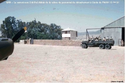 1956 – Le convoi vers Sidi-Bel-Abbès de la relève du personnel du détachement à
