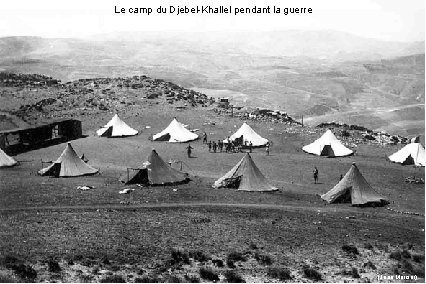Le camp du Djebel-Khallel pendant la guerre (Jean Mercier) 